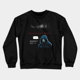 The Bear Witch Project (PG version) Crewneck Sweatshirt